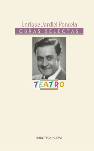 Teatro de Enrique Jardiel Poncela (Obras Completas/Selectas de Literatura nº 25)
