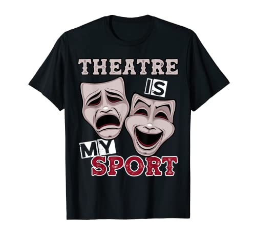 Regalos de teatro para actores El teatro musical es mi deporte Camiseta