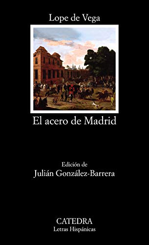 El acero de Madrid (Letras Hispánicas)