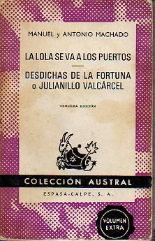 LA LOLA SE VA A LOS PUERTOS / DESDICHAS DE LA FORTUNA, O JULIANILLO VARCÁRCEL. 3ª ed.