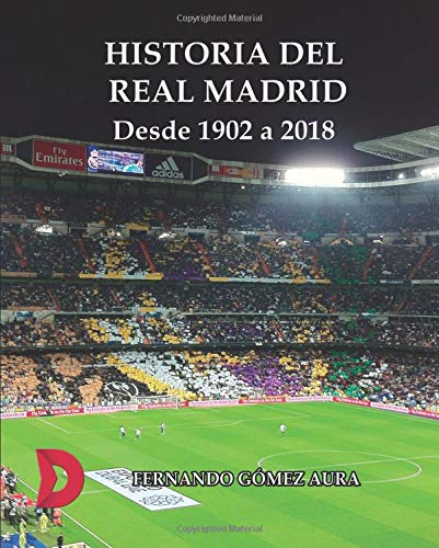 Historia del Real Madrid desde 1902 a 2018